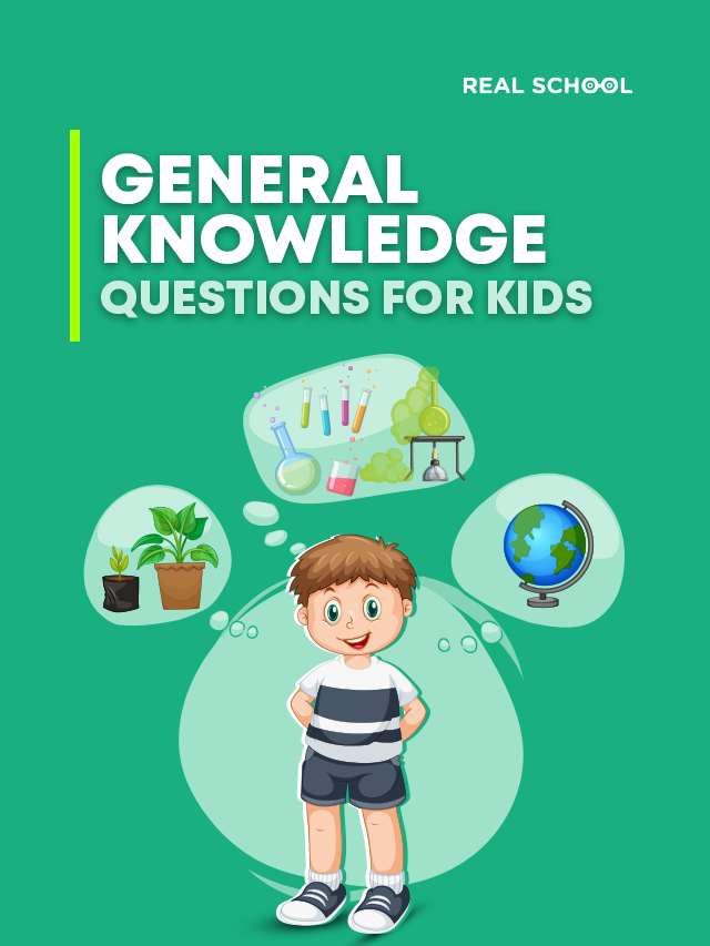 General Knowledge Questions For Kids: Unleash Curiosity! - The Real School