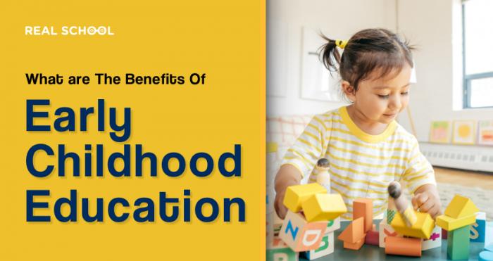 What Are The Benefits Of Early Childhood Education - The Real School