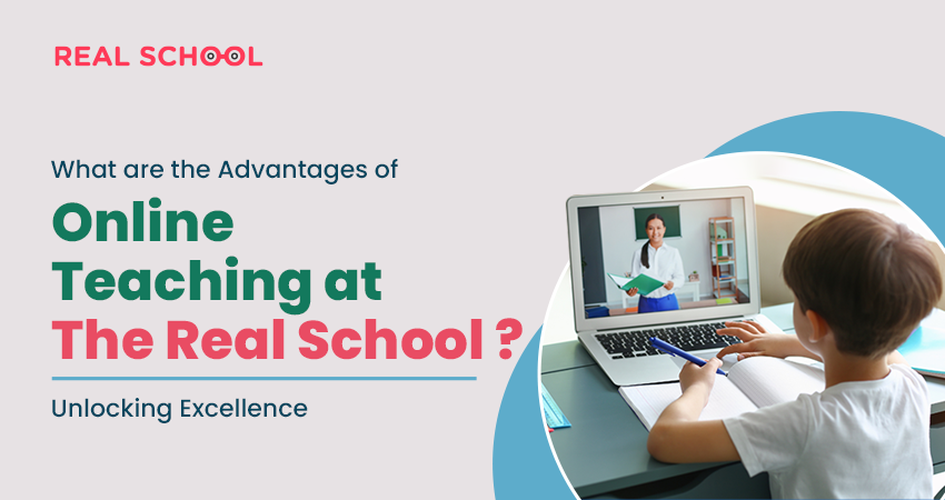 What are the Advantages of Online Teaching at The Real School?