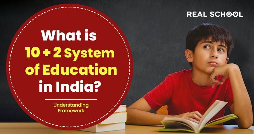 What is 10 + 2 System of Education in India?