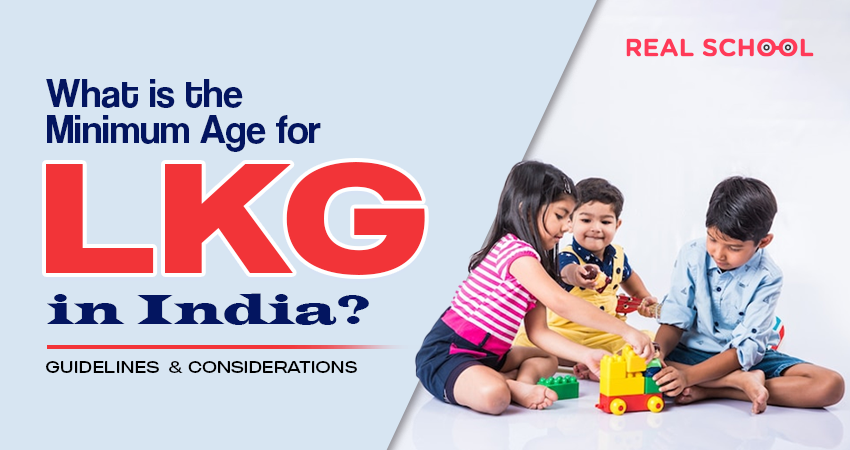 What is the Minimum Age for LKG in India?